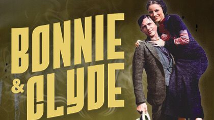 Promotional photo of Bonnie and Clyde production