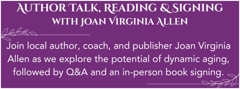 Navigating Dynamic Aging – An author talk with Joan Virginia Allen – at the Ojai Library